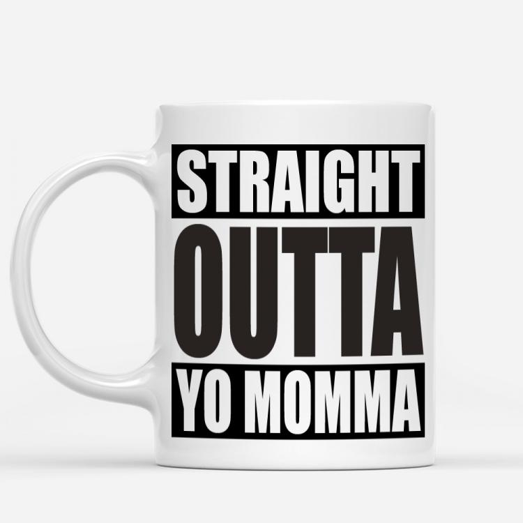 Straight Outta YoMomma Mug