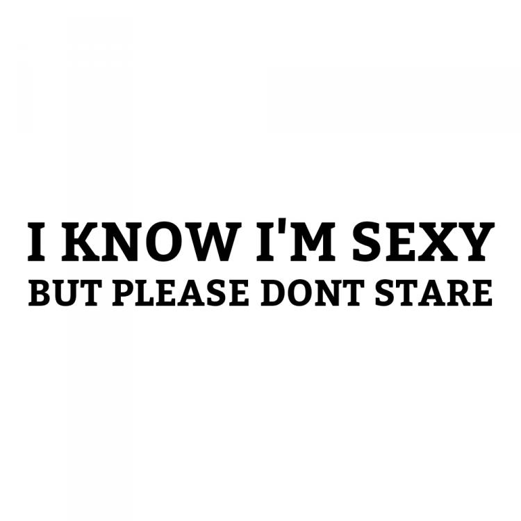 Im Sexy Please Dont Stare Sticker